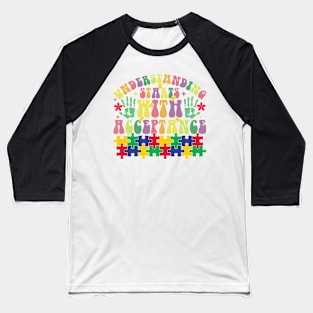 Understanding starts with acceptance Autism Awareness Gift for Birthday, Mother's Day, Thanksgiving, Christmas Baseball T-Shirt